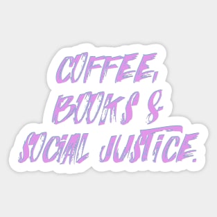 COFFEE, BOOKS & SOCIAL JUSTICE. Sticker